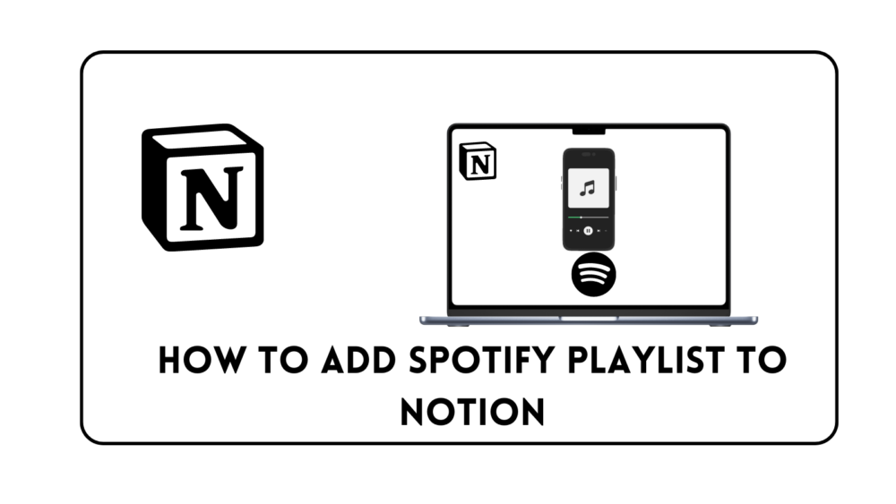 How to Add Spotify Playlist to Notion